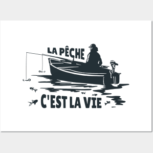 La Peche C'est La Vie Posters and Art